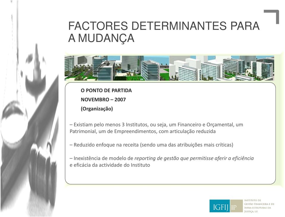 reduzida Reduzido enfoque na receita (sendo uma das atribuições mais críticas) Inexistência de modelo de