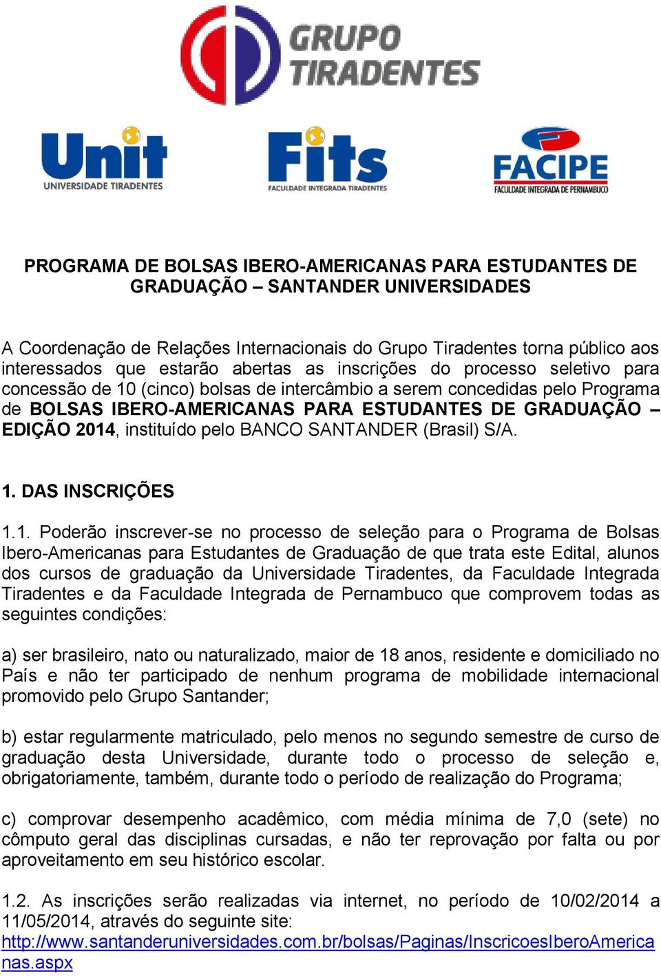 instituído pelo BANCO SANTANDER (Brasil) S/A. 1.