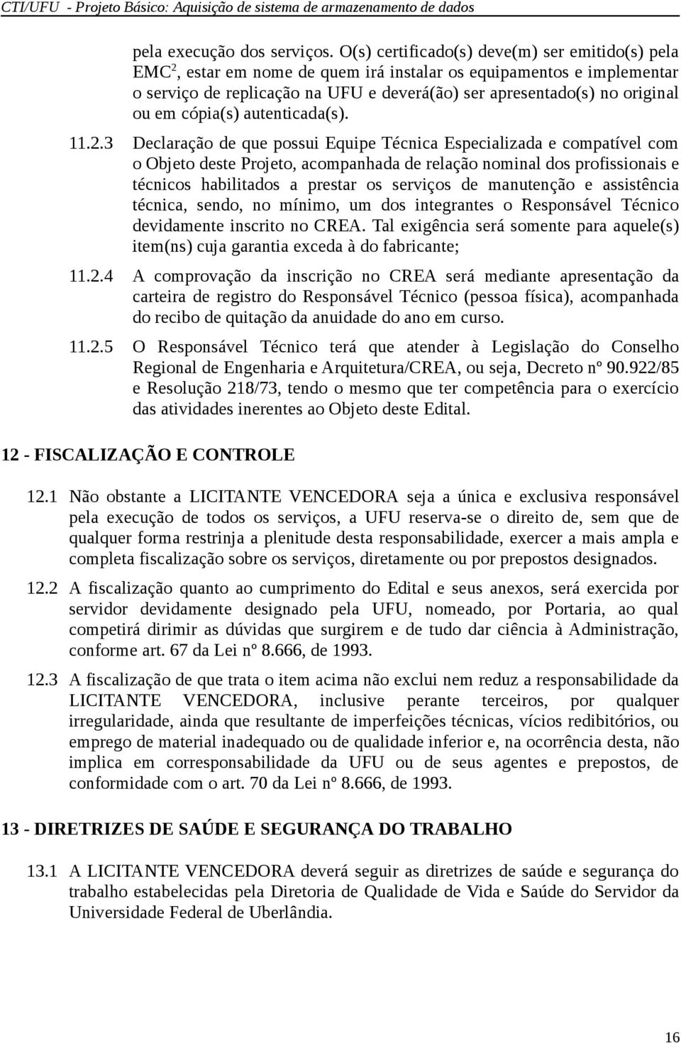 em cópia(s) autenticada(s). 11.2.