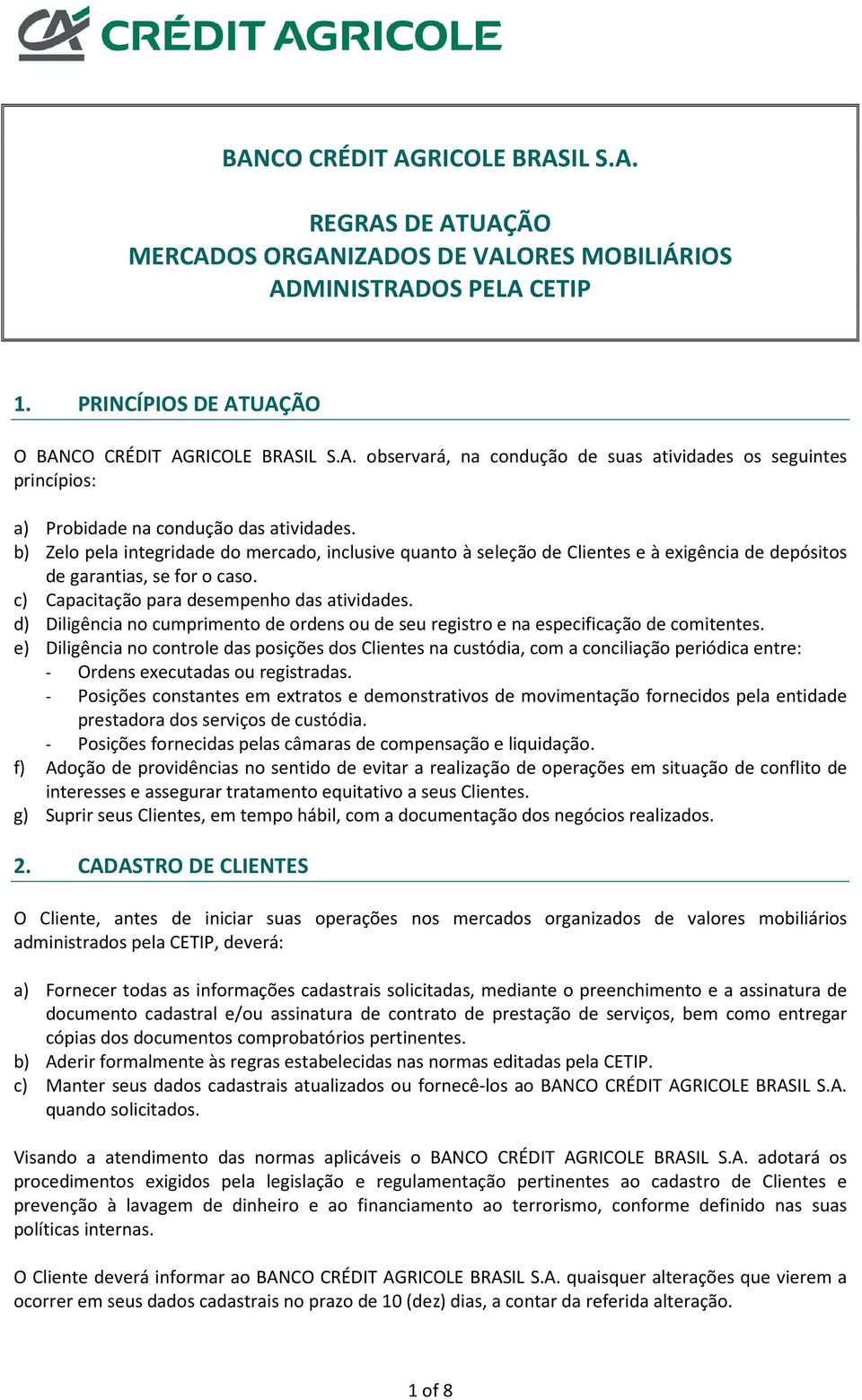 d) Diligência no cumprimento de ordens ou de seu registro e na especificação de comitentes.