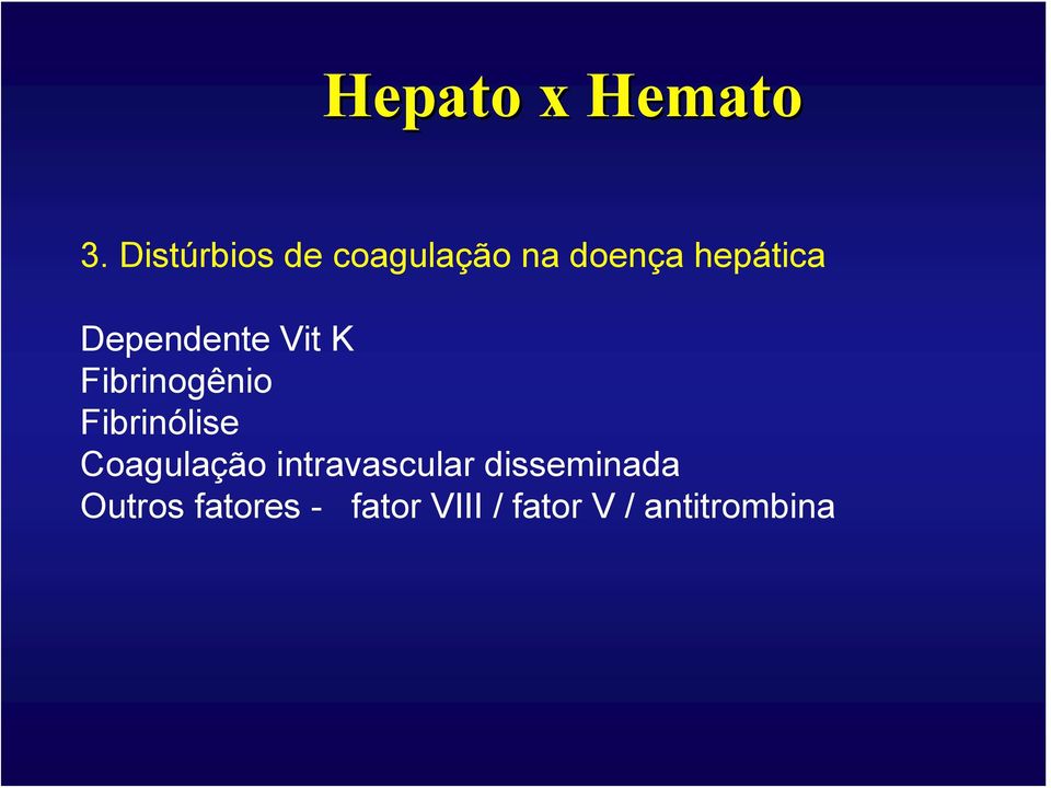 Fibrinólise Coagulação intravascular