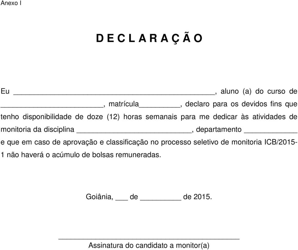 disciplina, partamento e que em caso aprovação e classificação no processo seletivo