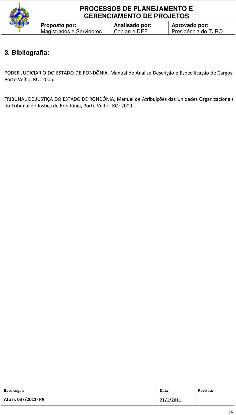 TRIBUNAL DE JUSTIÇA DO ESTADO DE RONDÔNIA, Manual de Atribuições das
