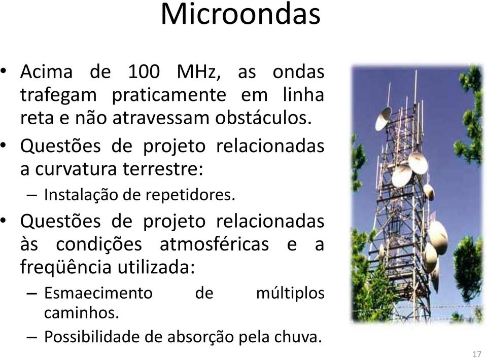 Questões de projeto relacionadas a curvatura terrestre: Instalação de repetidores.