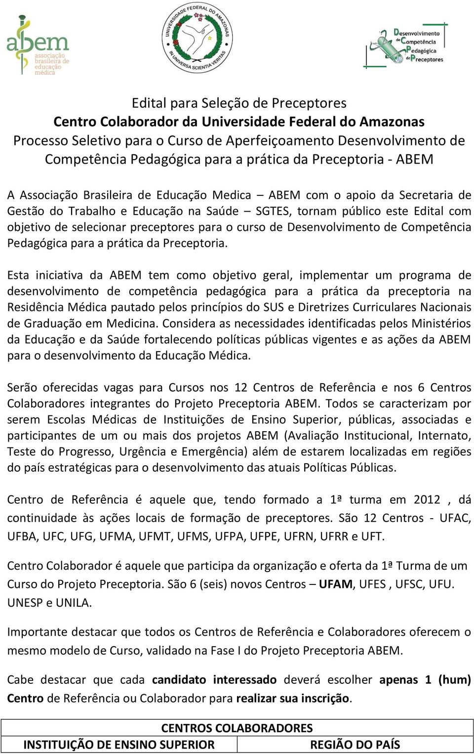 preceptores para o curso de Desenvolvimento de Competência Pedagógica para a prática da Preceptoria.