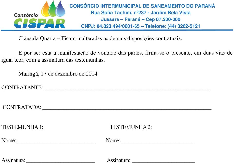 vias de igual teor, com a assinatura das testemunhas.