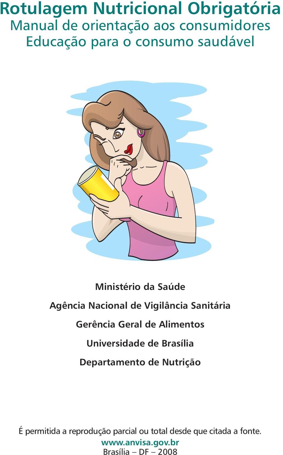 Gerência Geral de Alimentos Universidade de Brasília Departamento de Nutrição É