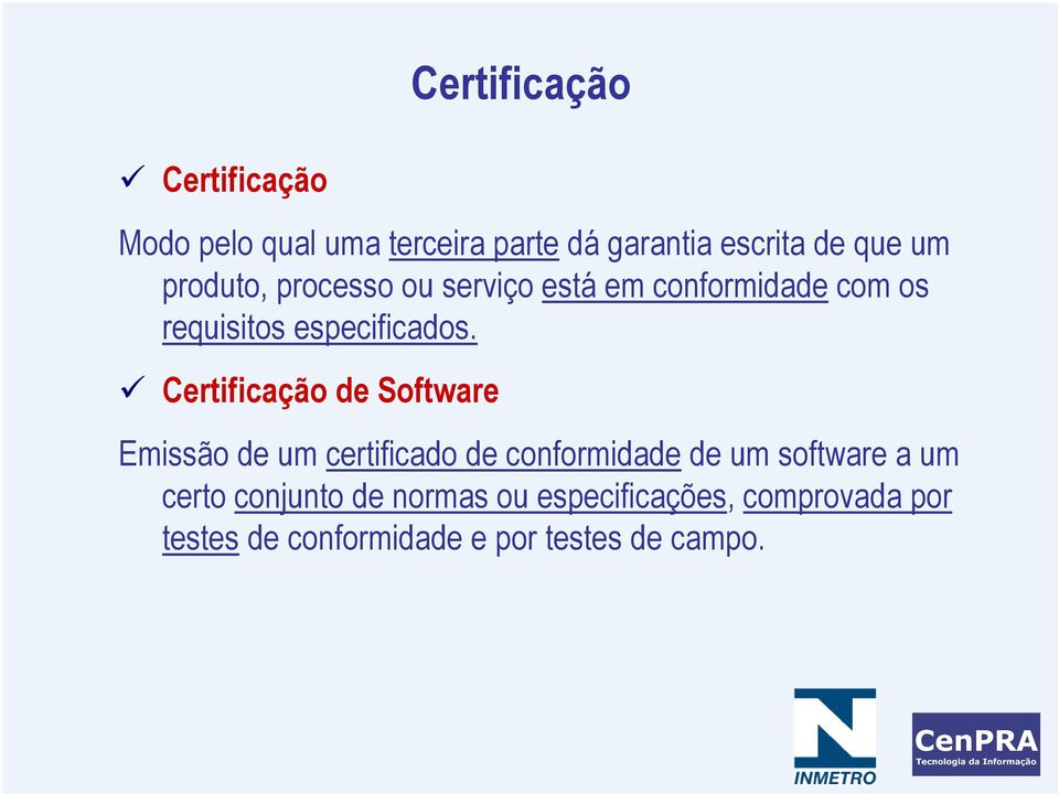 Certificação de Software Emissão de um certificado de conformidade de um software a um