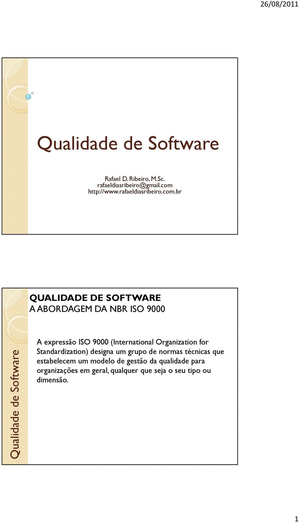 br A expressão ISO 9000 (International Organization for Standardization)