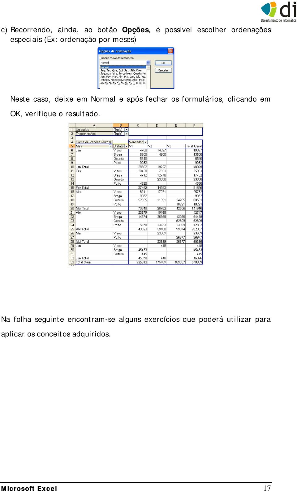 formulários, clicando em OK, verifique o resultado.