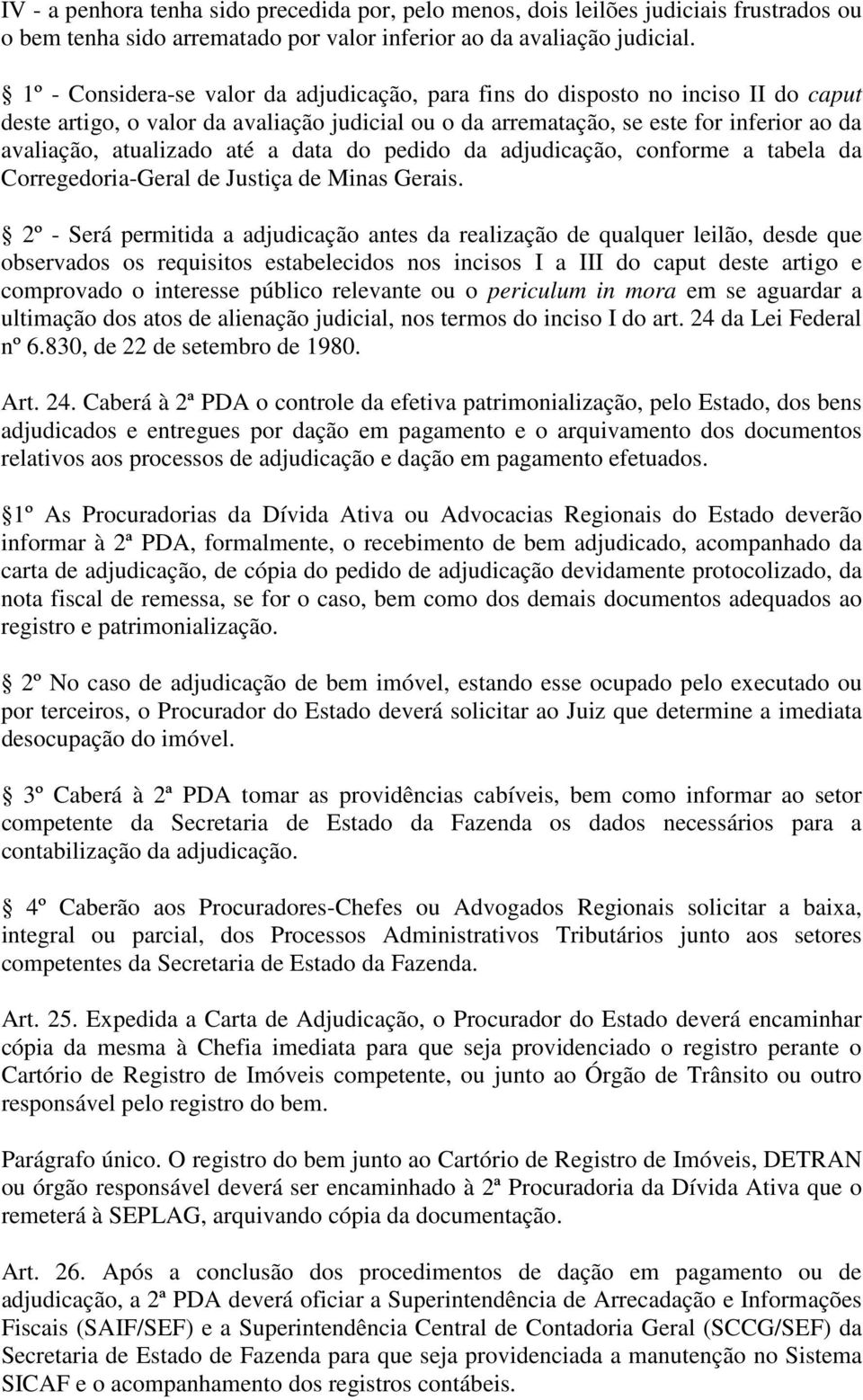 até a data do pedido da adjudicação, conforme a tabela da Corregedoria-Geral de Justiça de Minas Gerais.
