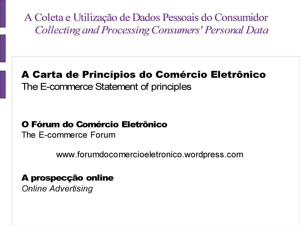 E-commerce Statement of principles O Fórum do Comércio Eletrônico The E-commerce