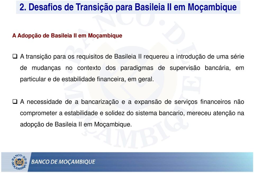 bancária, em particular e de estabilidade financeira, em geral.