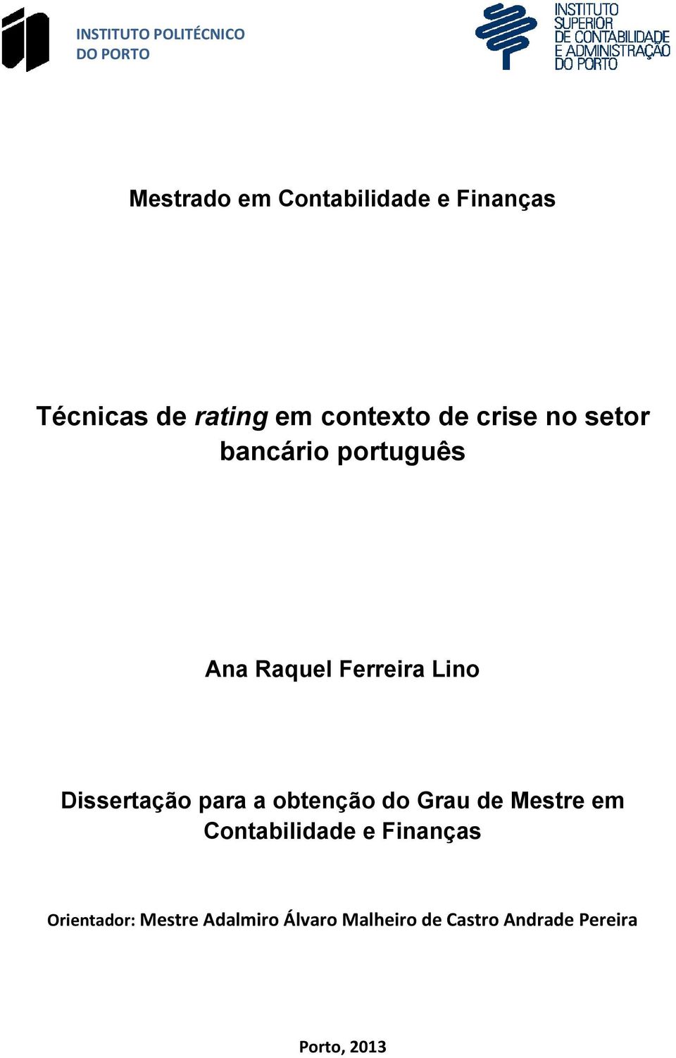 Lino Dissertação para a obtenção do Grau de Mestre em Contabilidade e Finanças