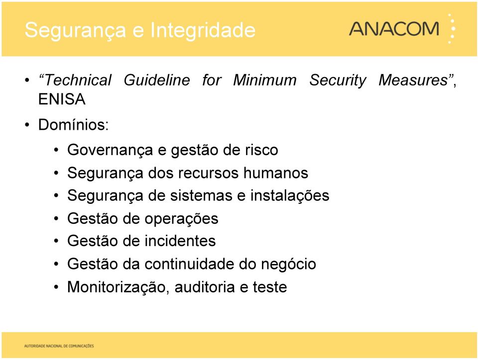 recursos humanos Segurança de sistemas e instalações Gestão de operações