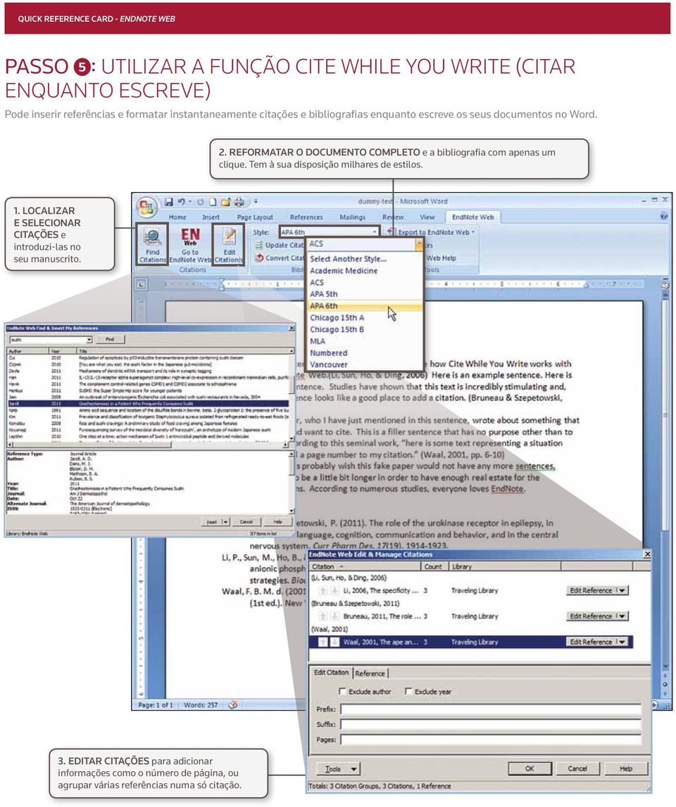 REFORMATAR O DOCUMENTO COMPLETO e a bibliografia com apenas um clique. Tem à sua disposição milhares de estilos. 1.