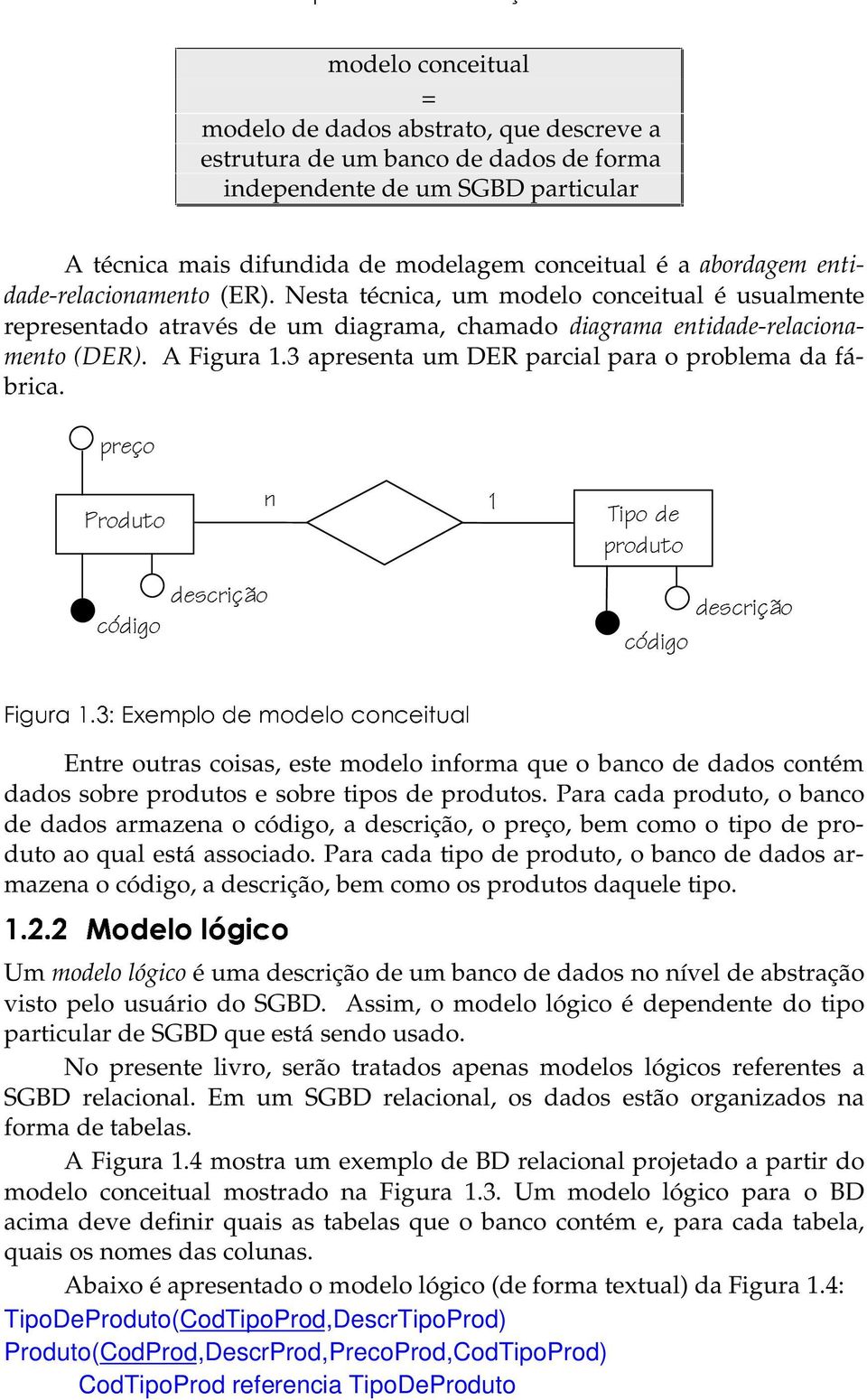 3 apresenta um DER parcial para o problema da fábrica.