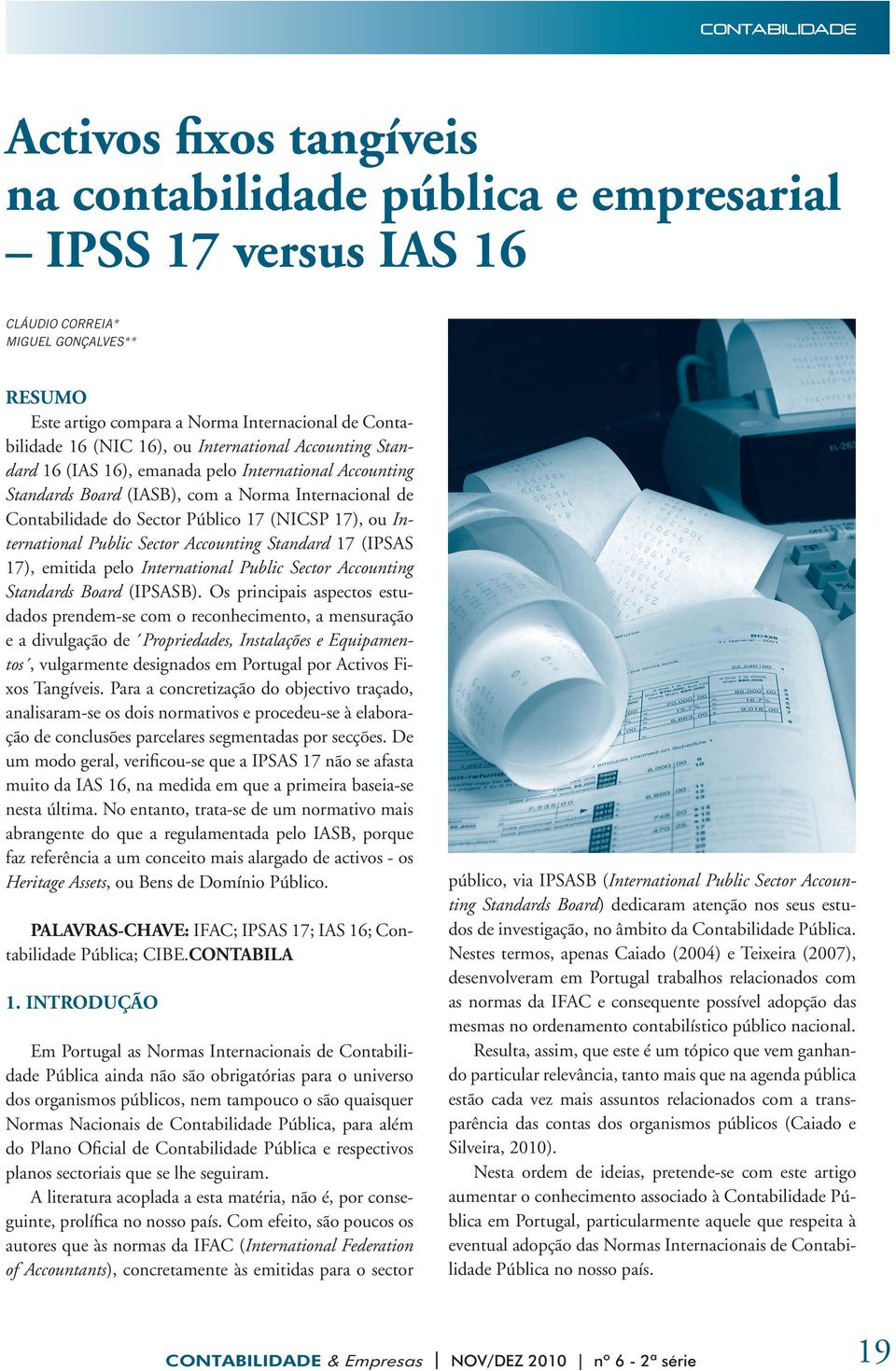 International Public Sector Accounting Standard 17 (IPSAS 17), emitida pelo International Public Sector Accounting Standards Board (IPSASB).