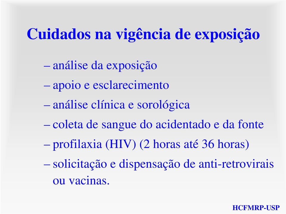 acidentado e da fonte profilaxia (HIV) (2 horas até 36 horas)