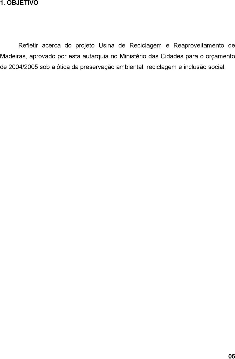 Ministério das Cidades para o orçamento de 2004/2005 sob a