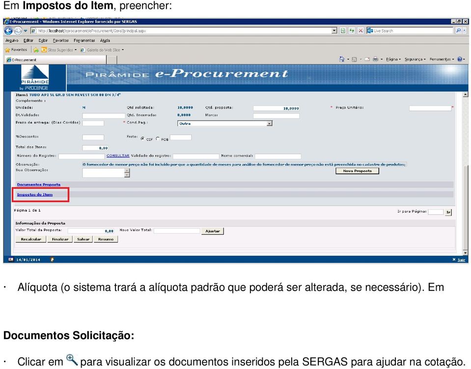 Em Documentos Solicitação: Clicar em para visualizar os