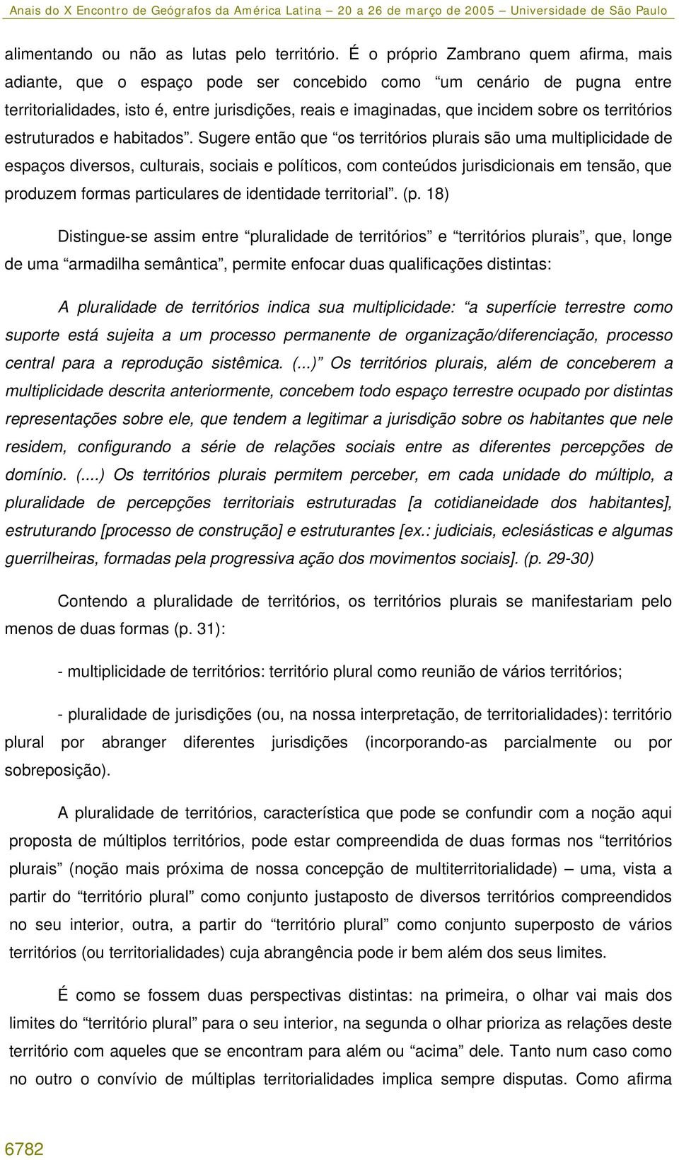 territórios estruturados e habitados.