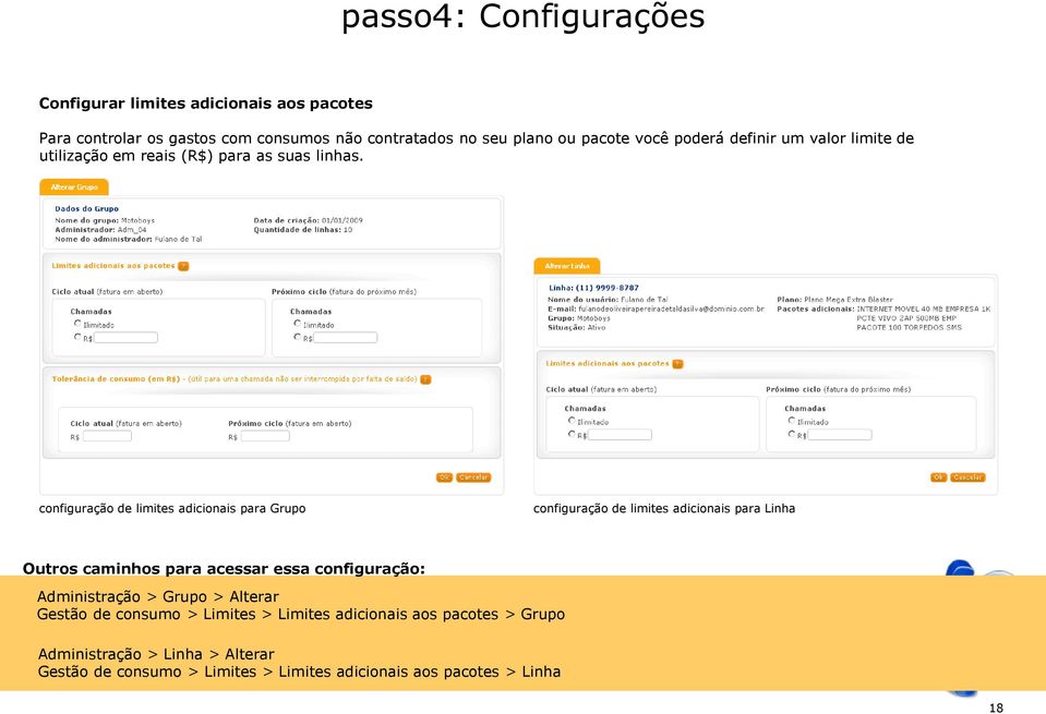 configuração de limites adicionais para Grupo configuração de limites adicionais para Linha Outros caminhos para acessar essa configuração: