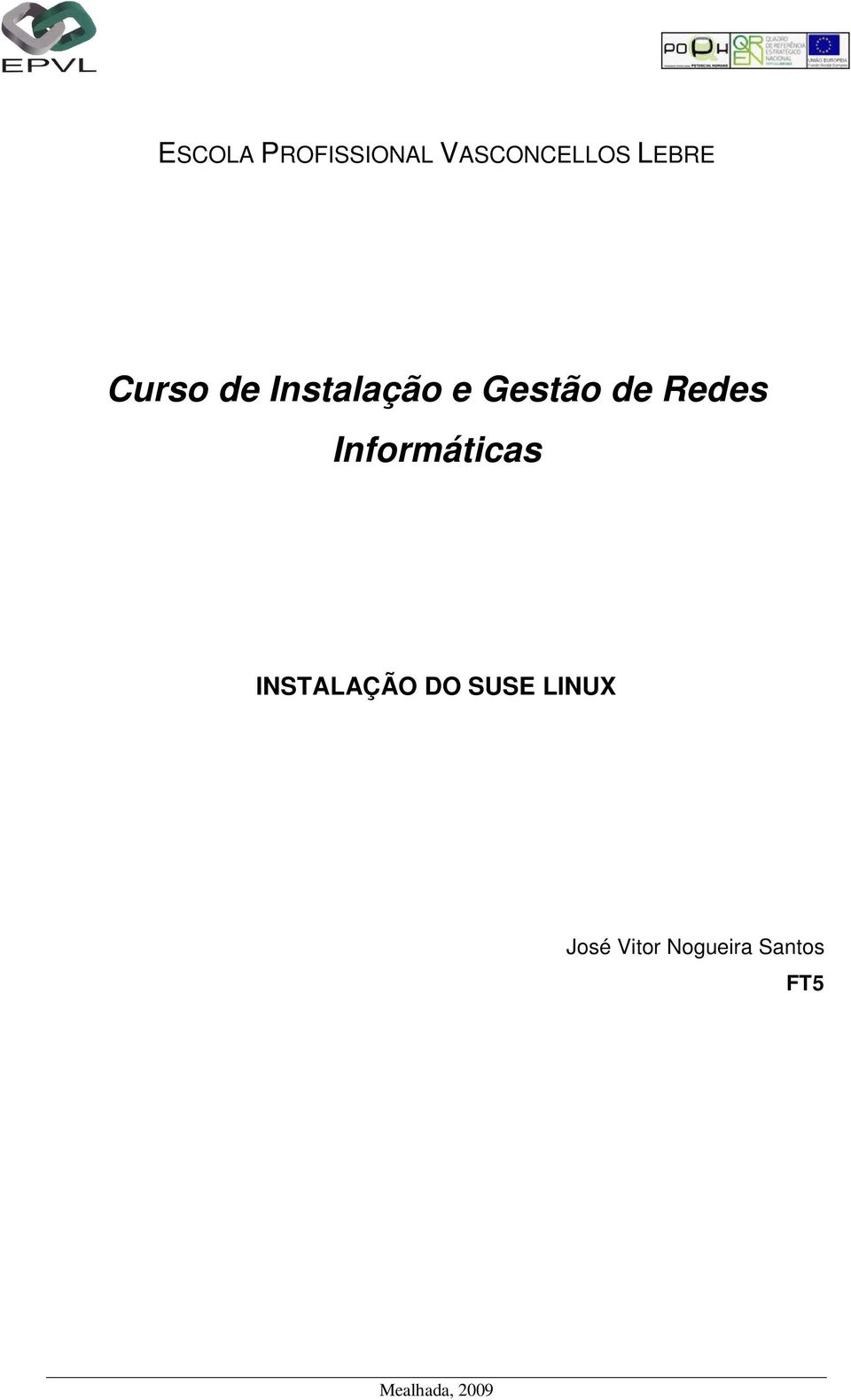 de Redes Informáticas INSTALAÇÃO DO