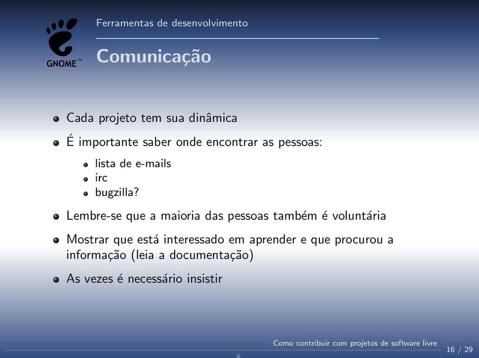 Lembre-se que a maioria das pessoas também é voluntária Mostrar que está