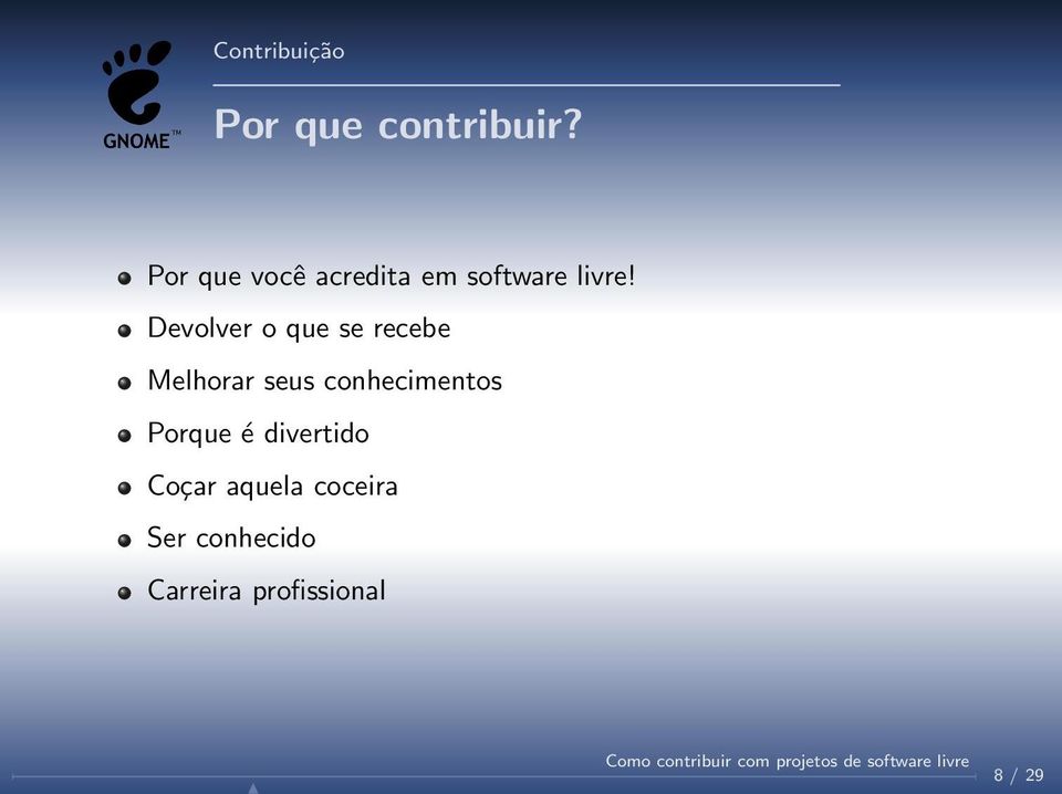 Devolver o que se recebe Melhorar seus conhecimentos