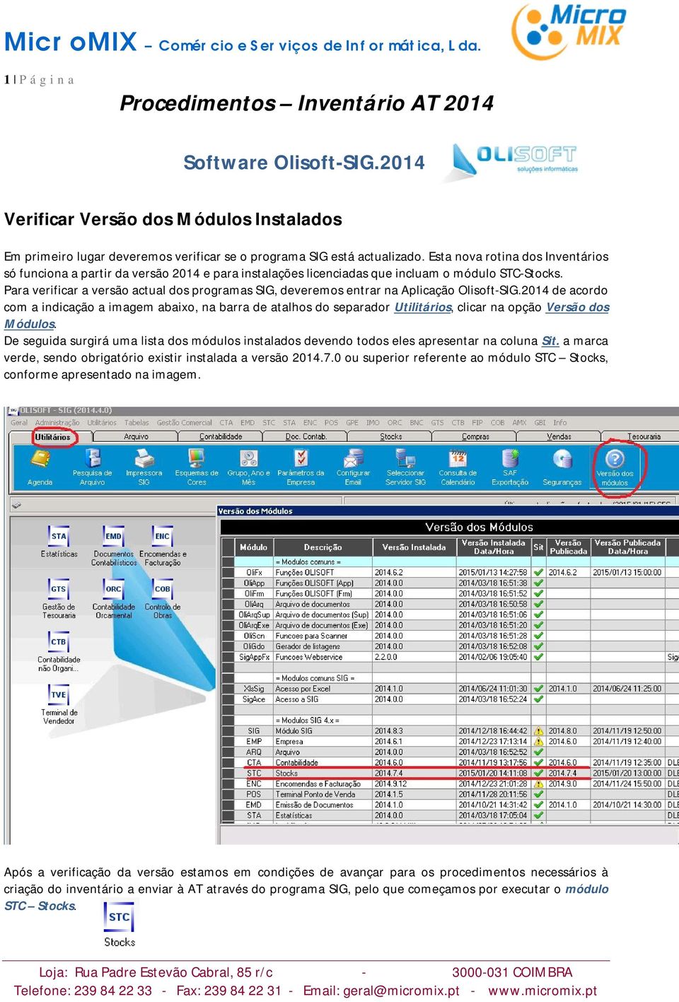 Para verificar a versão actual dos programas SIG, deveremos entrar na Aplicação Olisoft-SIG.