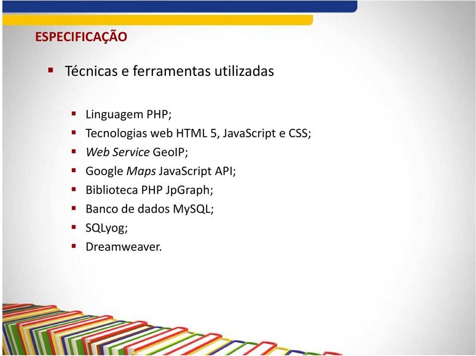 CSS; Web Service GeoIP; Google Maps JavaScript API;