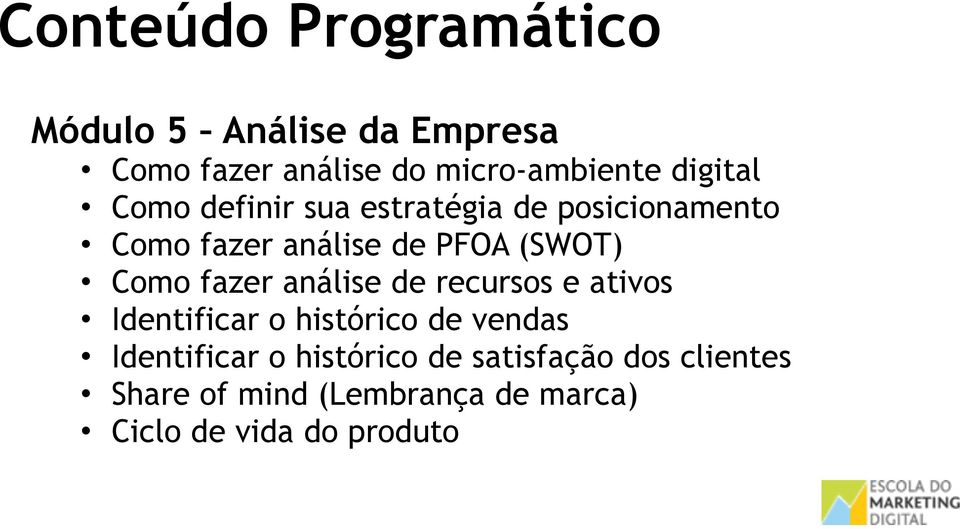 Como fazer análise de recursos e ativos Identificar o histórico de vendas Identificar o