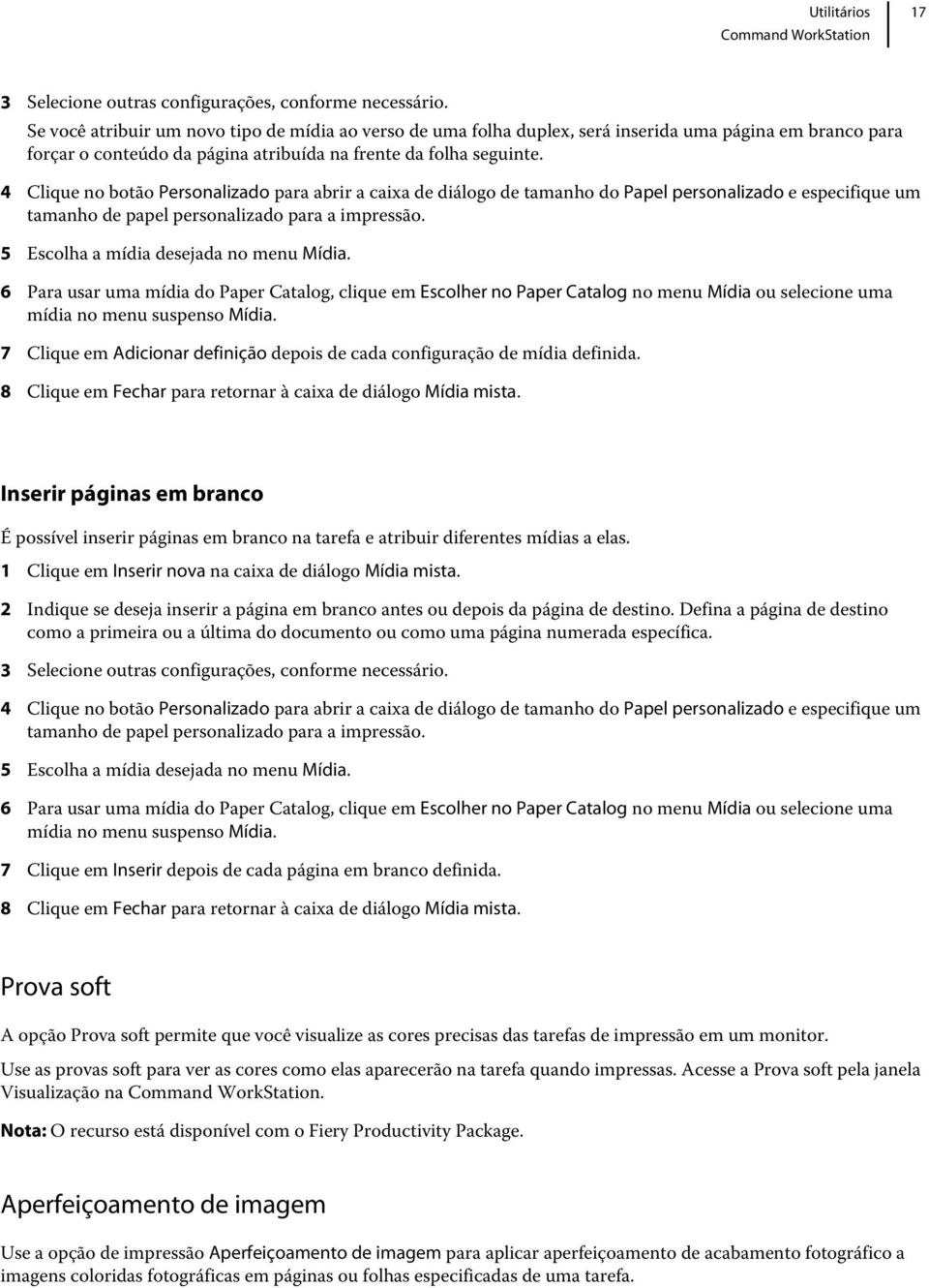 4 Clique no botão Personalizado para abrir a caixa de diálogo de tamanho do Papel personalizado e especifique um tamanho de papel personalizado para a impressão.