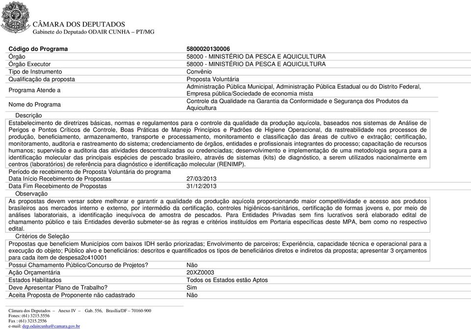 Análise de Perigos e Pontos Críticos de Controle, Boas Práticas de Manejo Princípios e Padrões de Higiene Operacional, da rastreabilidade nos processos de produção, beneficiamento, armazenamento,