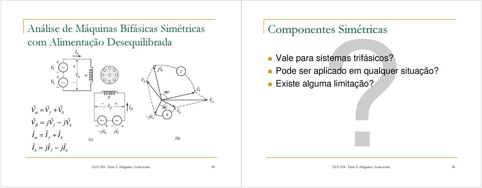 ode e aplicado em qualque ituação?