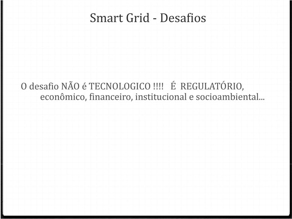 !!! É REGULATÓRIO, econômico,