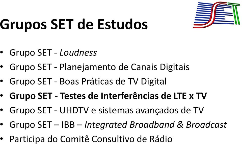 de Interferências de LTE x TV Grupo SET - UHDTV e sistemas avançados de TV