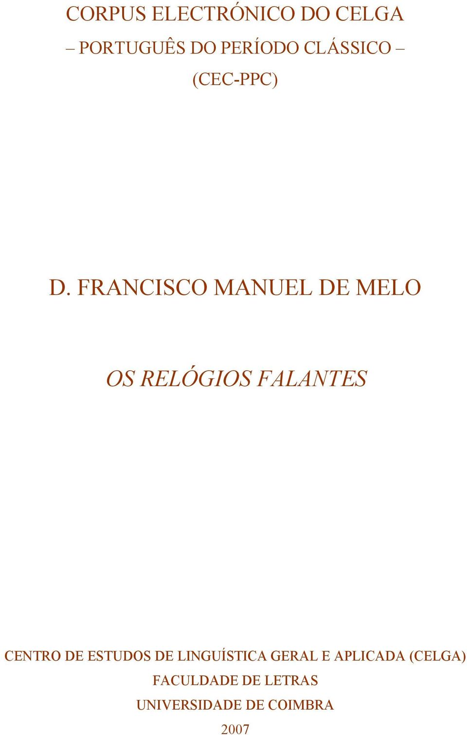 FRANCISCO MANUEL DE MELO OS RELÓGIOS FALANTES CENTRO DE