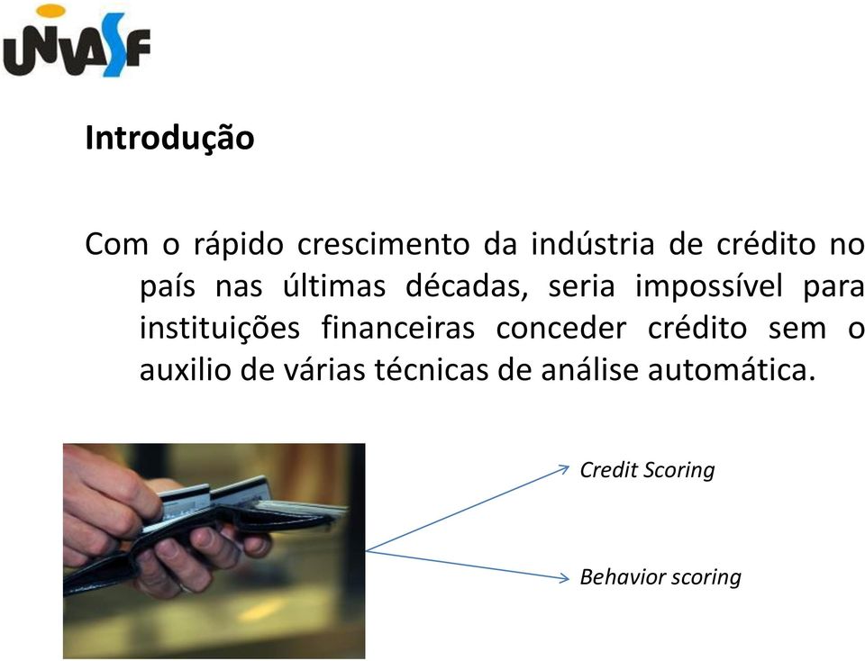 instituições financeiras conceder crédito sem o auxilio de