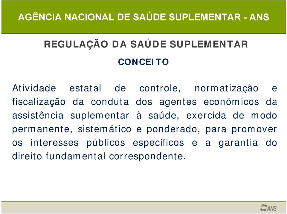 econômicos da assistência suplementar à saúde, exercida de modo permanente, sistemático e