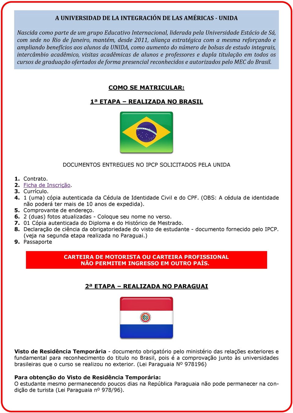 e professores e dupla titulação em todos os cursos de graduação ofertados de forma presencial reconhecidos e autorizados pelo MEC do Brasil.