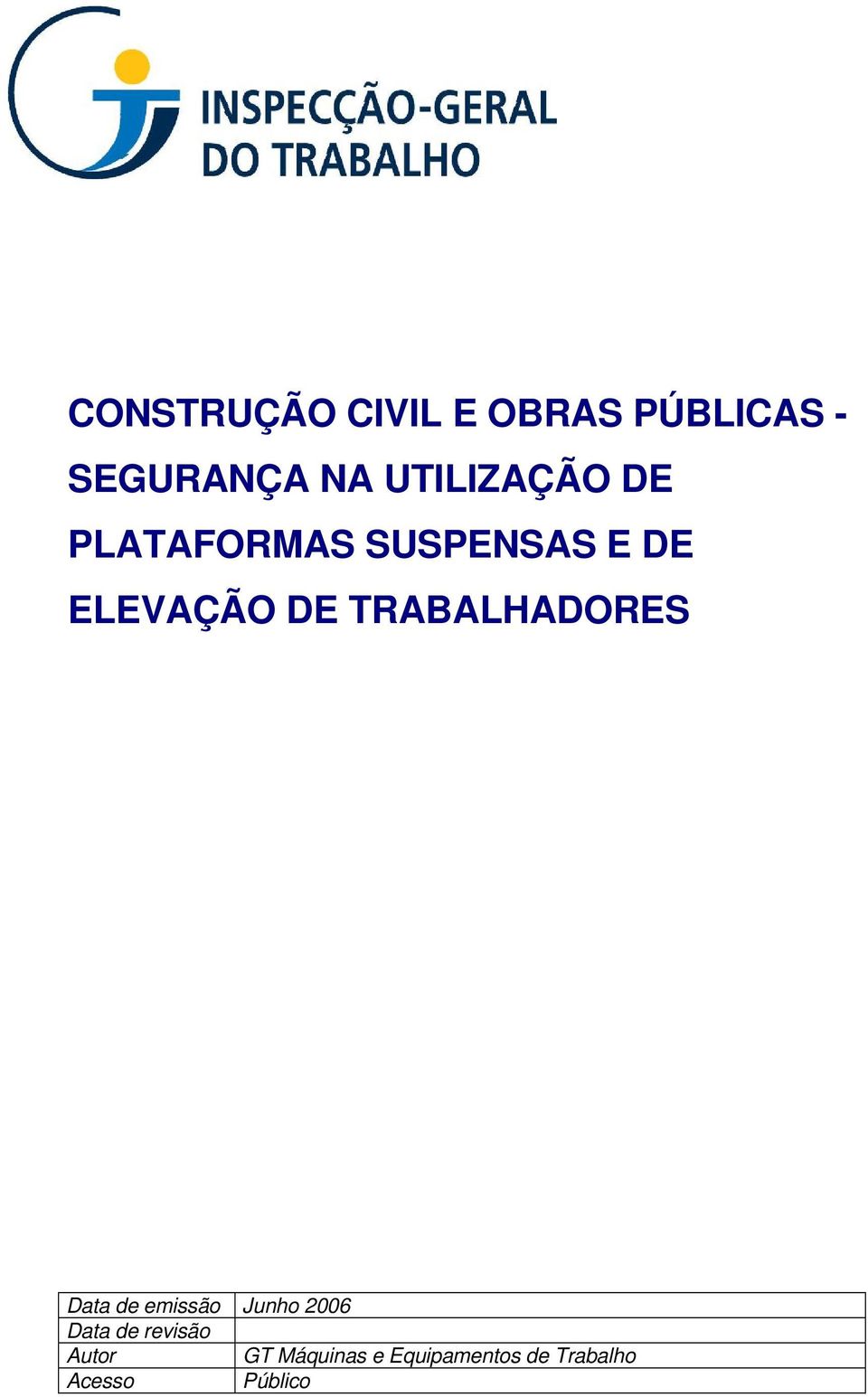 TRABALHADORES Data de emissão Junho 2006 Data de