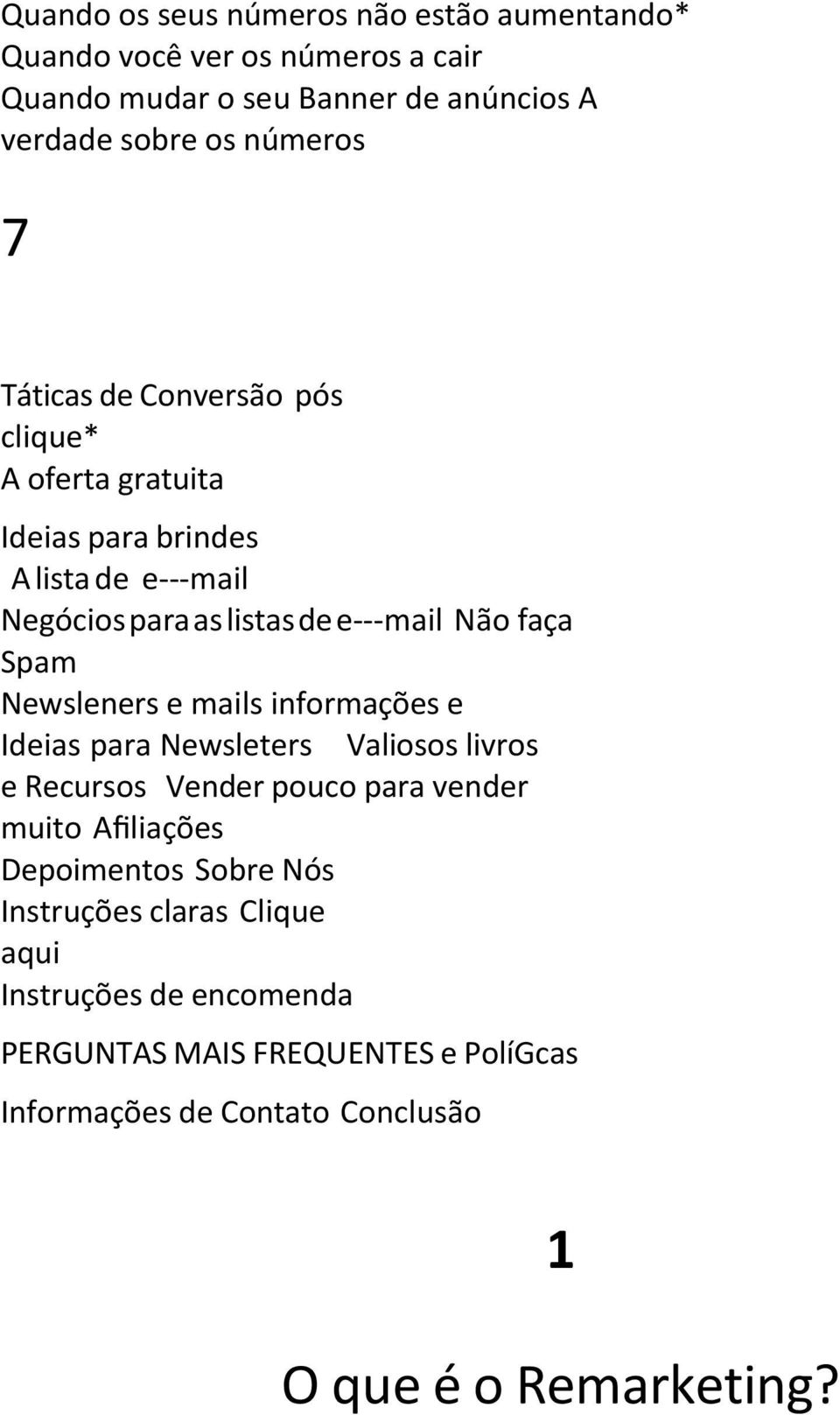 Newsleners e mails informações e Ideias para Newsleters Valiosos livros e Recursos Vender pouco para vender muito Afiliações Depoimentos Sobre