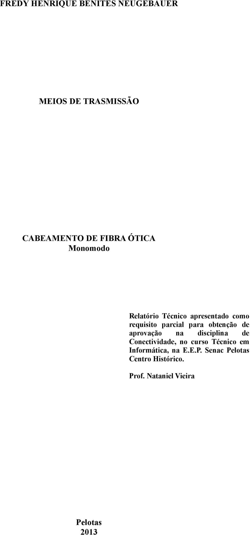 obtenção de aprovação na disciplina de Conectividade, no curso Técnico em