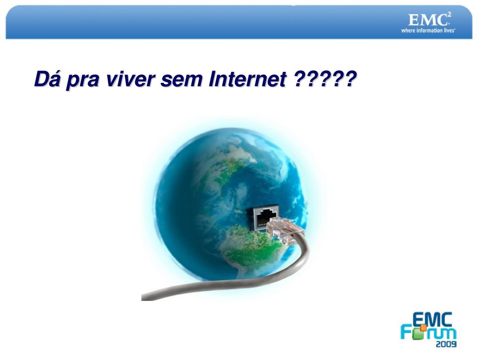 Internet?