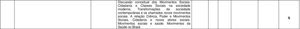 Transformações da sociedade contemporânea e os chamados novos movimentos