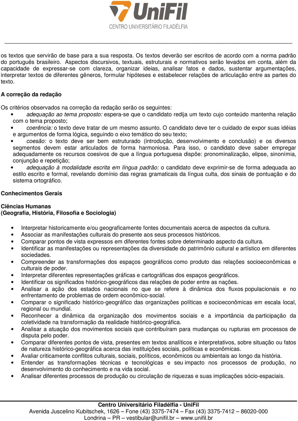 interpretar textos de diferentes gêneros, formular hipóteses e estabelecer relações de articulação entre as partes do texto.