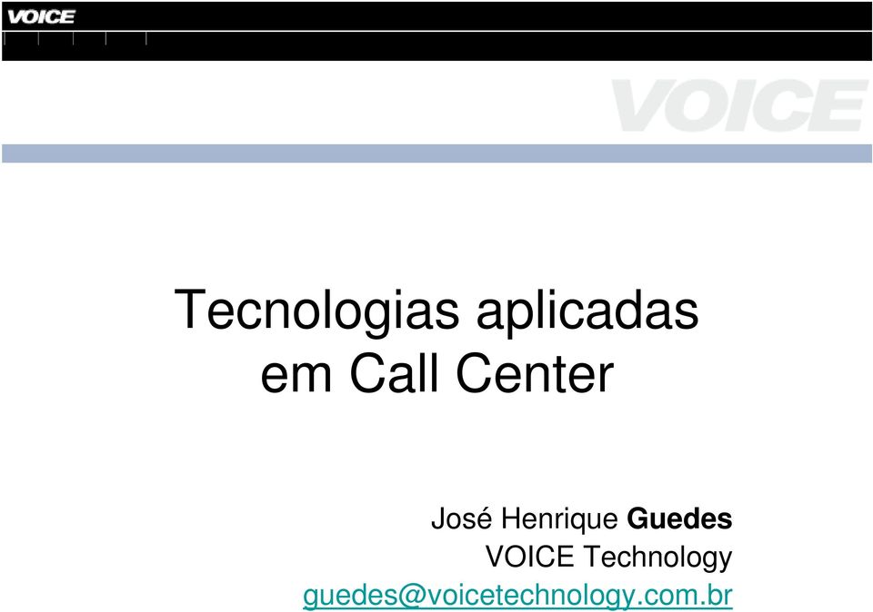 Guedes VOICE Technology