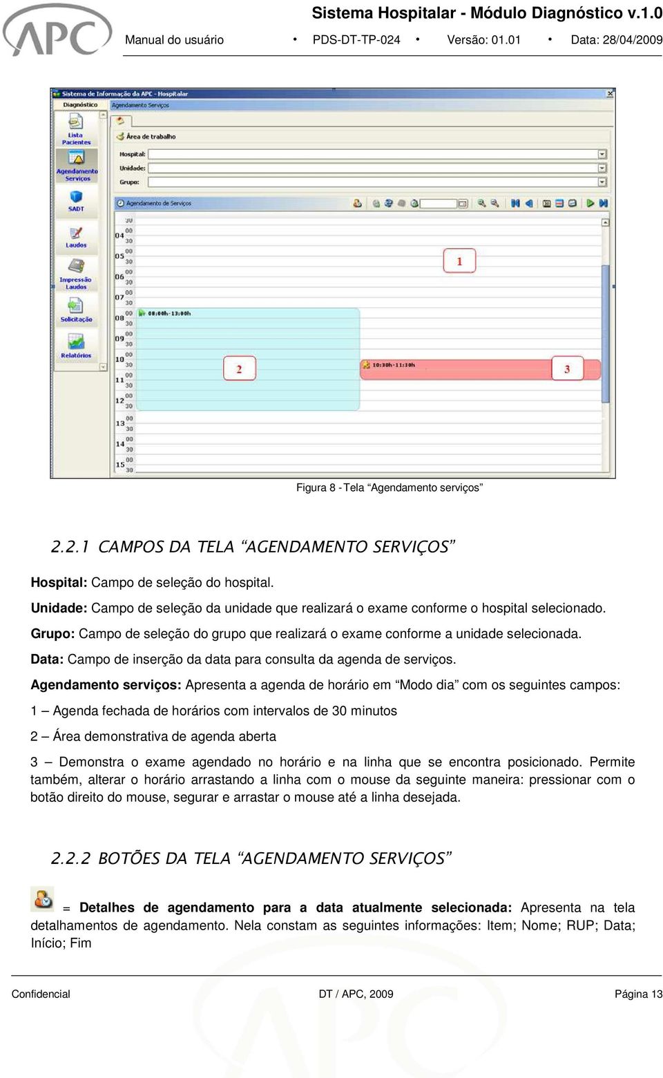 Data: Camp de inserçã da data para cnsulta da agenda de serviçs.